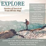 Explore: Stories of Survival From Off The Map