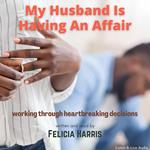 My Husband Is Having An Affair