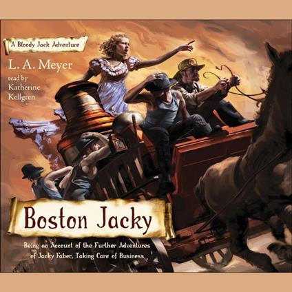 Boston Jacky: Being an Account of the Further Adventures of Jacky Faber, Taking Care of Business