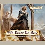 Wild Rover No More: Being the Last Recorded Account of the Life & Times of Jacky Faber