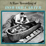 A Rare Recording of Howard Carter