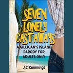 Seven Lonely Castaways: A Gilligan’s Island Parody for Adults Only
