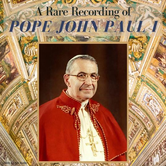 A Rare Recording of Pope John Paul I