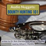 Audio Nuggets: Bounty Hunting 101