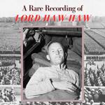 A Rare Recording of Lord Haw-Haw