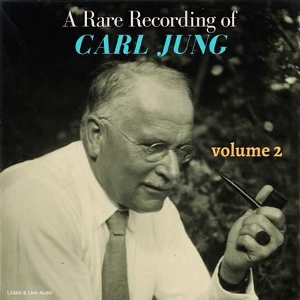 A Rare Recording of Carl Jung - Volume 2