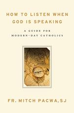 How to Listen When God Is Speaking: A Guide for Modern-Day Catholics