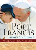 Pope Francis Speaks to Families