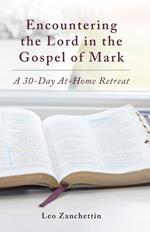 Encountering the Lord in the Gospel of Mark