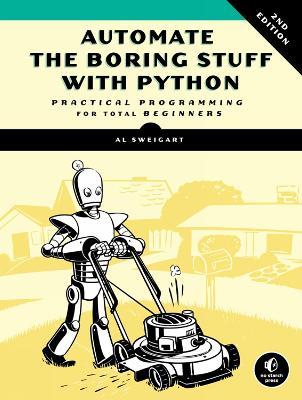 Automate The Boring Stuff With Python, 2nd Edition: Practical Programming for Total Beginners - Al Sweigart - cover