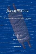 Jewish Wisdom: A dictionary of some 4,000 proverbs