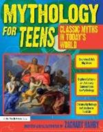 Mythology for Teens: Classic Myths in Today's World (Grades 7-12)