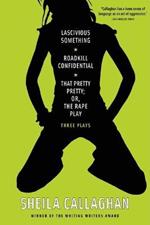 Lascivious Something/roadkill Confidential/ That Pretty Pretty; Or, The Rape Play: Three Plays