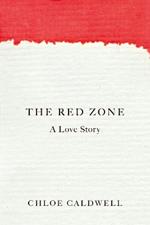 The Red Zone: A Love Story