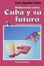 Reflexiones Sobre Cuba Y Su Futuro