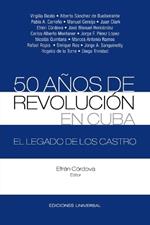 50 Anos de Revolucion En Cuba: El Legado de Los Castro / Efren Cordova, Ed