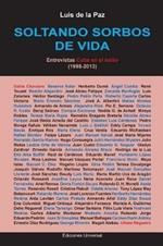 Soltando Sorbos de Vida. Entrevistas Cuba En El Exilio (1998-2013)