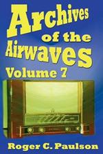 Archives of the Airwaves Vol. 7