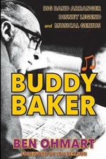 Buddy Baker: Big Band Arranger, Disney Legend & Musical Genius