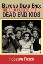 Beyond Dead End: The Solo Careers of the Dead End Kids