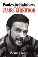 Ponies & Rainbows: The Life of James Kirkwood