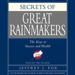 Secrets of the Great Rainmakers