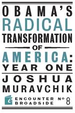 Obama's Radical Transformation of America: Year One