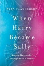 When Harry Became Sally: Responding to the Transgender Moment