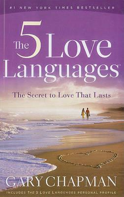 The Five Love Languages: The Secret to Love That Lasts - Gary D. Chapman - cover