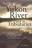 Paddling the Yukon River and its Tributaries