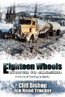 Eighteen Wheels North to Alaska