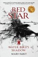 Water Bird's Shadow: (Red Star Trilogy Book 2): You can fight against the past, but some shadows never die