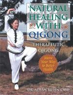 Natural Healing With Qigong: Therapeutic Qigong