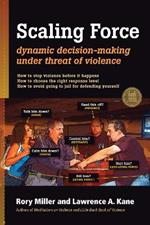 Scaling Force: Dynamic Decision Making Under Threat of Violence