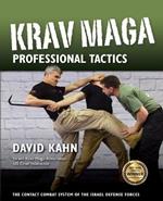 Krav Maga Professional Tactics: The Contact Combat System of the Israeli Martial Arts