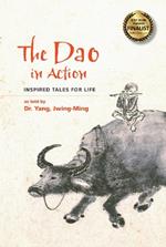 The Dao in Action: Inspired Tales for Life