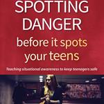 Spotting Danger Before It Spots Your TEENS