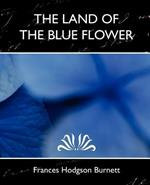 The Land of the Blue Flower (New Edition)