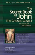 Secret Book of John: The Gnostic Gospel - Annotated & Explained