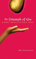 The Triumph of Eve: And Other Subversive Bible Tales