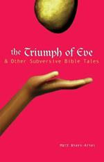 The Triumph of Eve: And Other Subversive Bible Tales