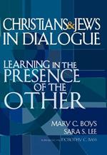 Christians and Jews in Dialogue: Learning in the Presence of the Other