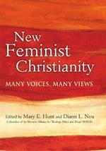 New Feminist Christianity: Many Voices, Many Views