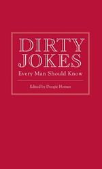 Dirty Jokes Every Man Should Know