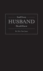 Stuff Every Husband Should Know