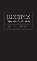 Recipes Every Man Should Know