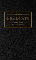 Stuff Every Graduate Should Know