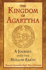 Kingdom of Agarttha: A Journey into the Hollow Earth