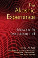 The Akashic Experience: Science and the Cosmic Memory Field