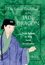 The Sexual Teachings of the Jade Dragon